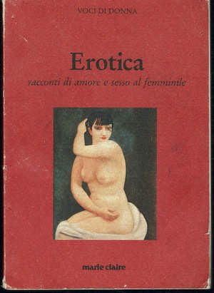 Erotica. Racconti di amore e di sesso al femminile