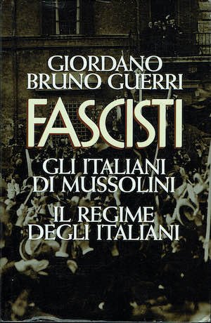 Fascisti. Gli italiani di Mussolini. Il regime degli italiani