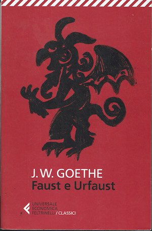 Faust e Urfaust ( Nuova edizione in un unico volume )