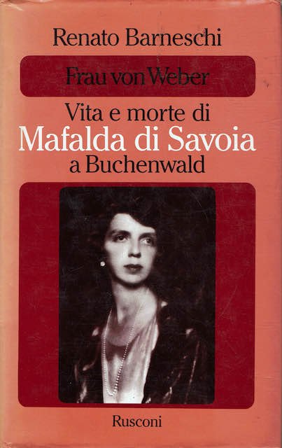 Frau von Weber. Vita e morte di Mafalda di Savoia … | Immagine principale