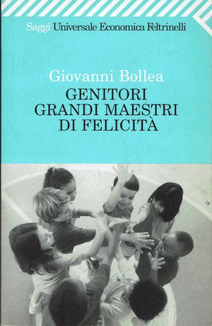 Genitori grandi maestri di felicità
