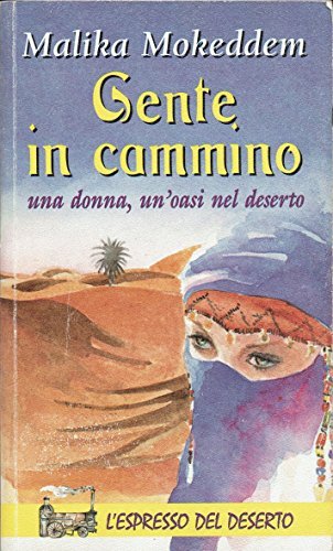 Gente in cammino. Una donna, un'oasi nel deserto