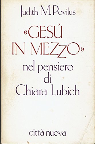 Gesu’ il mezzo nel pensiero di Chiara Lubich