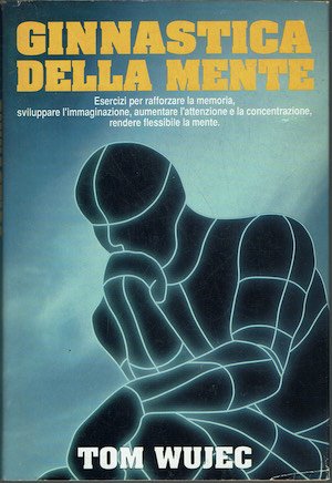 Ginnastica della mente - Esercizi per rafforzare la memoria, sviluppare …