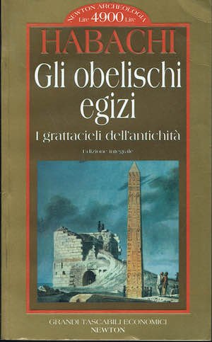 Gli obelischi egizi. I grattaceli dell'antichità