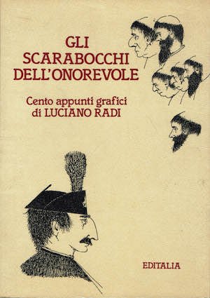 Gli scarabocchi dell'onorevole - Cento appunti grafici di Luciano Radi