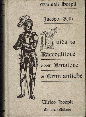 Guida dei raccoglitore e dell'amatore di armi antiche