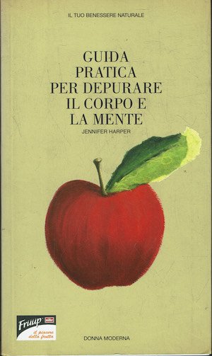 Guida pratica per depurare il corpo e la mente
