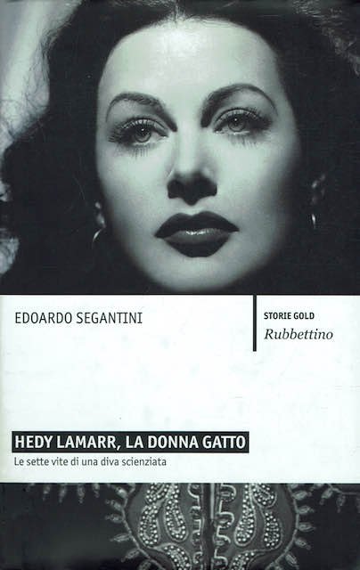 Hedy Lamarr, la donna gatto. Le sette vite di una …