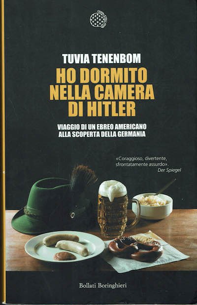 Ho dormito nella camera di Hitler.Viaggio di un ebreo americano …
