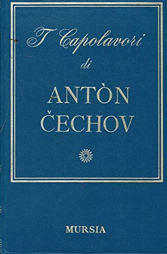 I capolavori di Anton P. Cechov