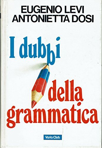 I dubbi della grammatica. Come si scrive in italiano. Come …