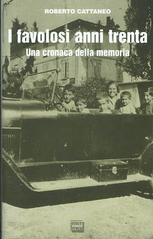 I favolosi anni trenta. Una cronaca della memoria.