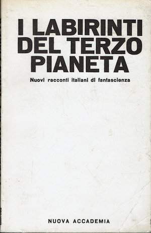 I labirinti del terzo pianeta - Nuovi racconti italiani di …