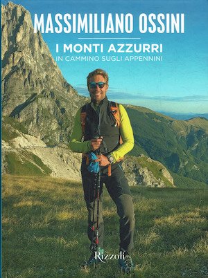 I monti azzurri. In cammino sugli Appennini. Ediz. illustrata