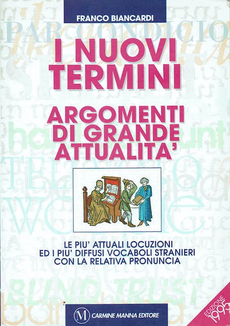 I nuovi termini. Argomenti di grande attualità e più attuali …