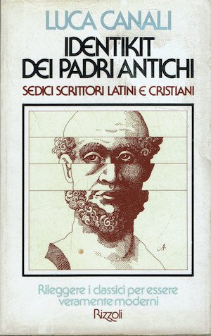 Identikit dei Padri antichi. Sedici scrittori Latini e Cristiani. Rileggere …