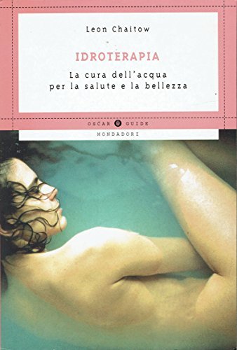 Idroterapia. La cura dell'acqua per la salute e la bellezza