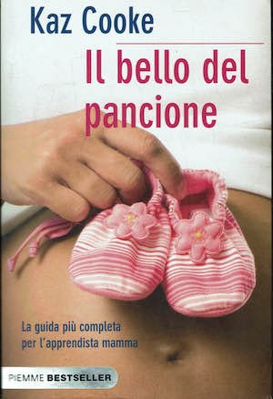 Il bello del pancione. La guida più completa per l'apprendista …