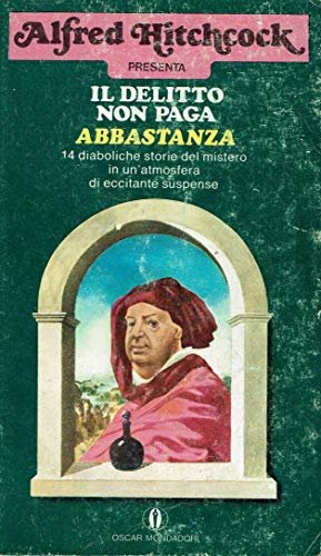 Il delitto non paga abbastanza 14 diaboliche storie del mistero