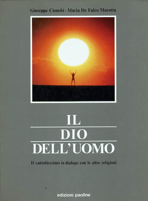 Il Dio dell'uomo. Il cattolicesimo in dialogo con le altre …