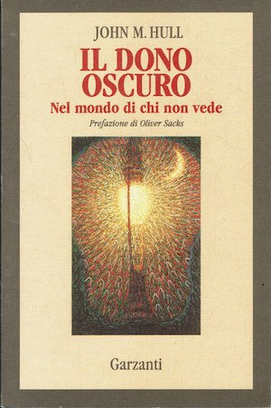 Il dono oscuro.Nel mondo di chi non vede