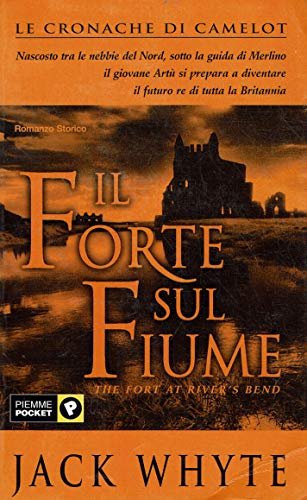 Il forte sul fiume. Le cronache di Camelot