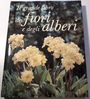 Il grande libro dei fiori e degli alberi