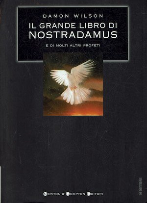 Il grande libro di Nostradamus e di molti altri profeti