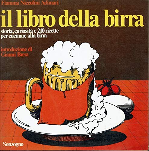 Il libro della birra - Storia, curiosità e 210 ricette …