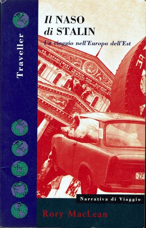 Il naso di Stalin. Un viaggio nell'Europa dell'Est