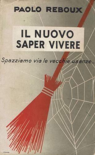 Il nuovo saper vivere - Spazziamo via le vecchie usanze