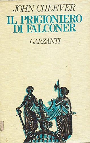 Il prigioniero di Falconer - John Cheever - Garzanti 5071