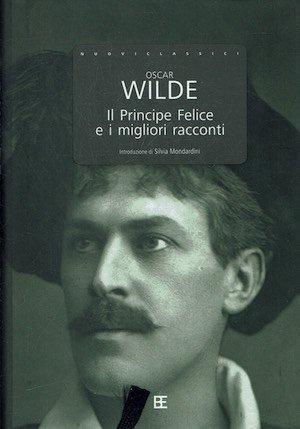 Il Principe Felice e i migliori racconti