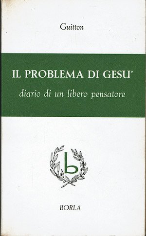 Il problema di Gesu' - Diario di un libero pensatore