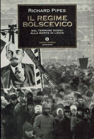 Il regime Bolscevico. Dal terrore rosso alla morte di Lenin