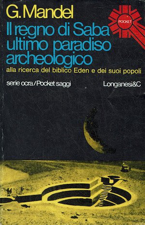 Il regno di Saba ultimo paradiso archeologico. Alla ricerca del …