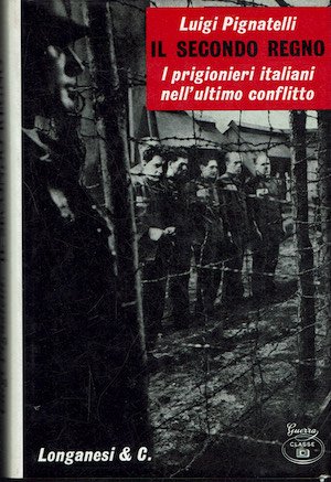 Il secondo regno.Prigionieri italiani nell'ultimo conflitto. | Immagine principale