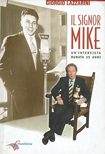 Il signor Mike. Un'intervista durata 25 anni