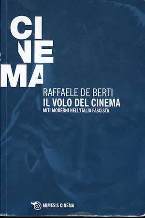 Il volo del cinema. Miti moderni nell'Italia fascista