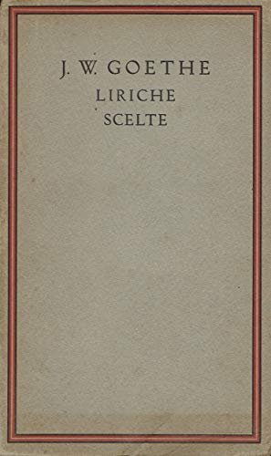 J.W. Goethe Liriche scelte - dalle migliori traduzioni italiane a …