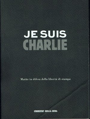 Je suis Charlie. Matite in difesa della libertà di stampa.