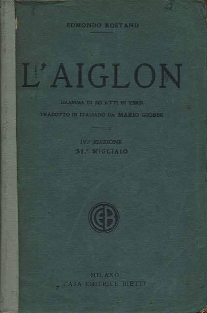 L'Aiglon. Dramma in sei atti in versi.