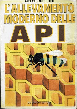 L'allevamento moderno delle api. Manuale pratico