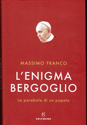 L'enigma Bergoglio - La parabola di un papato | Immagine principale