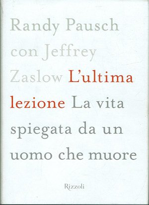 L'ultima lezione La vita spiegata da un uomo che muore