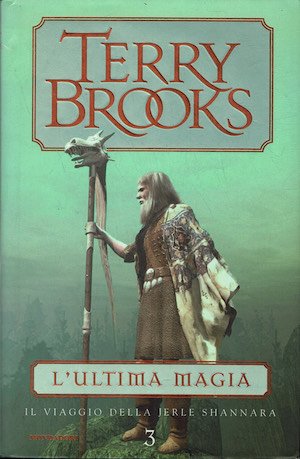 L'ultima magia - Il viaggio della Jerle Shannara vol.3
