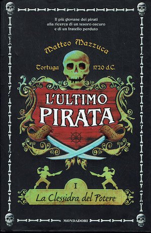 L'ultimo pirata. La clessidra del potere - Vol. I