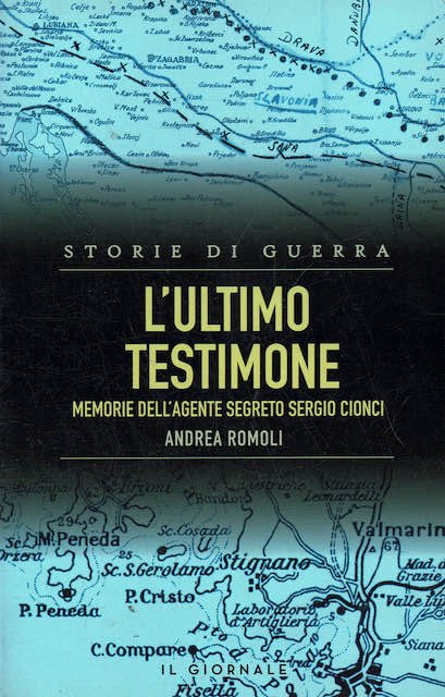 L'ultimo testimone - Memorie dell'agente segreto Sergio Cionci