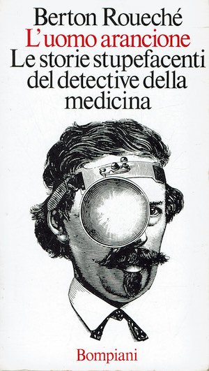 L'uomo arancione - Le storie stupefacenti del detective della medicina